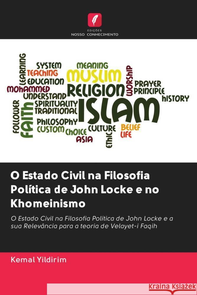 O Estado Civil na Filosofia Política de John Locke e no Khomeinismo Yildirim, Kemal 9786202707985 Edicoes Nosso Conhecimento - książka