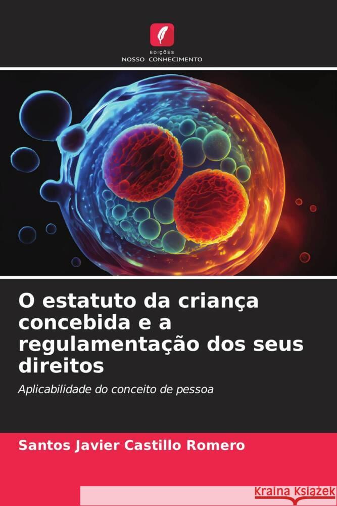 O estatuto da crian?a concebida e a regulamenta??o dos seus direitos Santos Javier Castill 9786207043989 Edicoes Nosso Conhecimento - książka