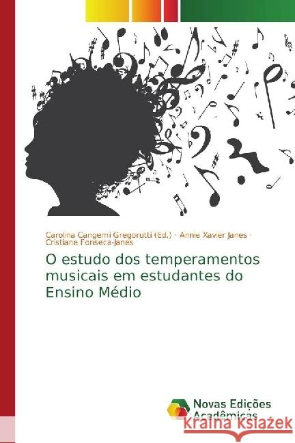 O estudo dos temperamentos musicais em estudantes do Ensino Médio Xavier Janes, Annie; Fonseca-Janes, Cristiane 9786202045810 Novas Edicioes Academicas - książka