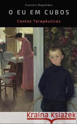 O Eu em Cubos: Contos Terapêuticos Magalhaes, Ewandro 9781691102372 Independently Published - książka