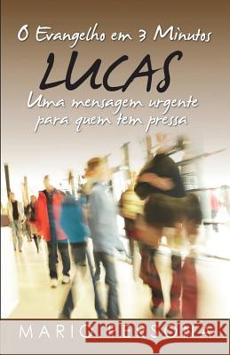 O Evangelho Em 3 Minutos - Lucas: Uma Mensagem Urgente Para Quem Tem Pressa Mario Persona 9781983175084 Independently Published - książka