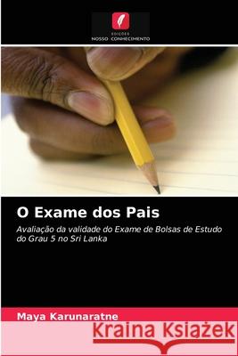 O Exame dos Pais Maya Karunaratne 9786203237559 Edicoes Nosso Conhecimento - książka