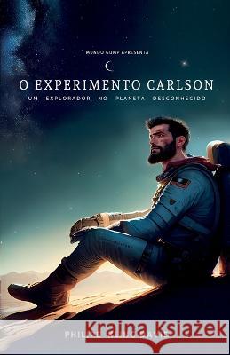 O Experimento Carlson: Um explorador no planeta desconhecido Philipe Kling David   9798386770297 Independently Published - książka