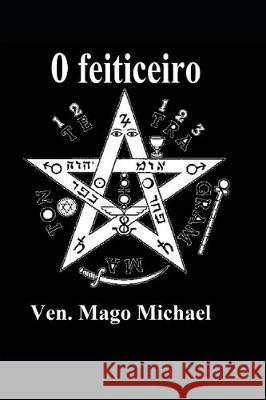 O Feiticeiro: História, romance e conhecimento oculto Michael, Mago 9781697581546 Independently Published - książka