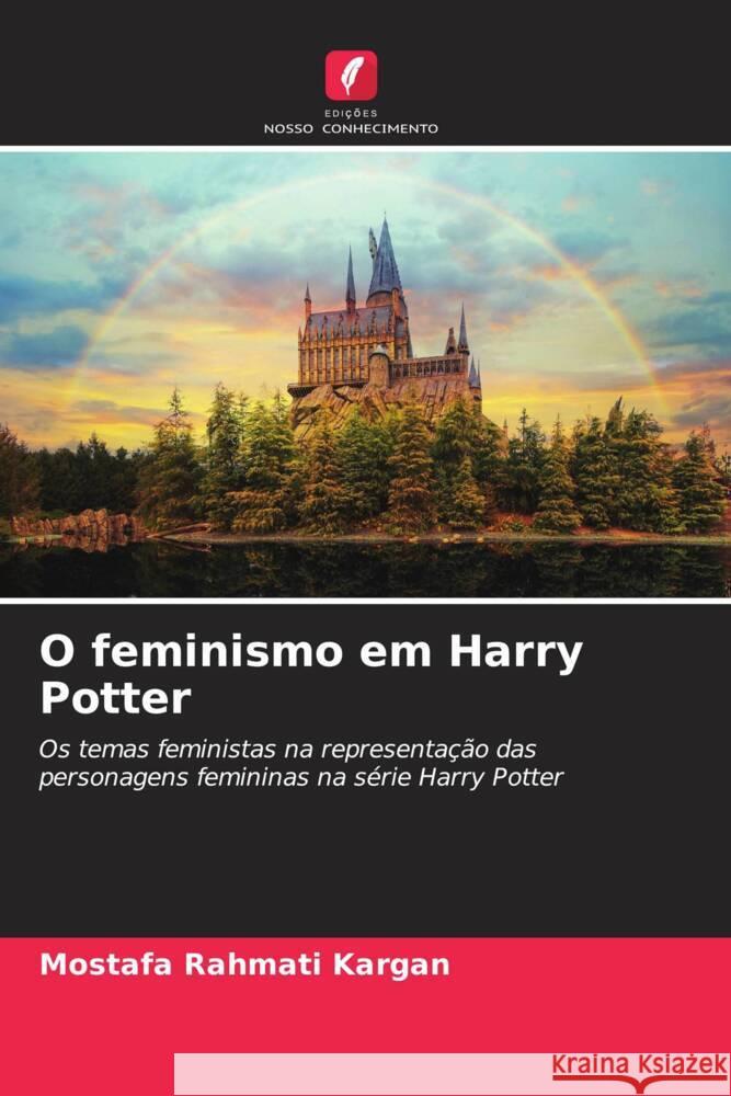 O feminismo em Harry Potter Mostafa Rahmat 9786207303854 Edicoes Nosso Conhecimento - książka