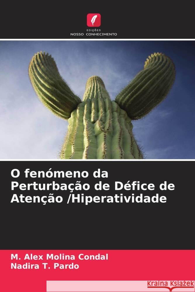 O fen?meno da Perturba??o de D?fice de Aten??o /Hiperatividade M. Alex Molin Nadira T 9786208137267 Edicoes Nosso Conhecimento - książka