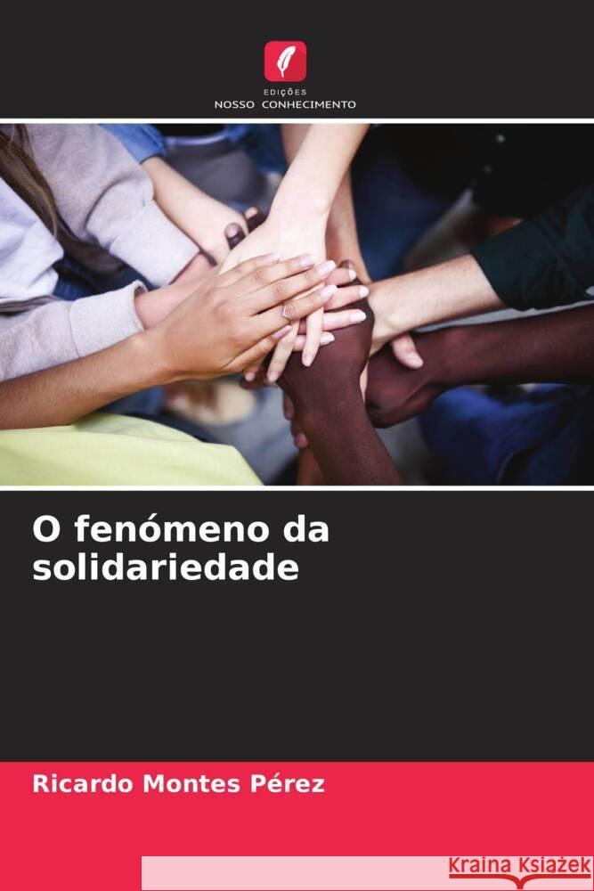 O fenómeno da solidariedade Montes Pérez, Ricardo 9786207076017 Edições Nosso Conhecimento - książka