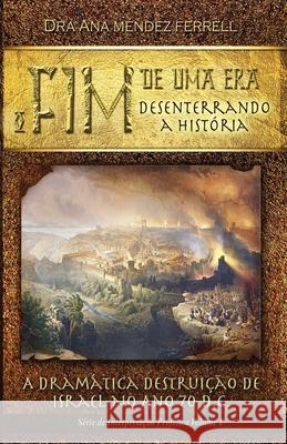 O Fim de uma Era: Desenterrando a história Araujo, Patricia Vargas 9788553008032 Editora Geracao Do Reino - książka