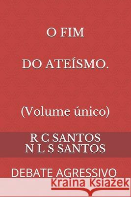 O Fim Do Ateísmo: Debate Agressivo Dos Santos, Reinaldo Carlos 9798593205148 Independently published - książka