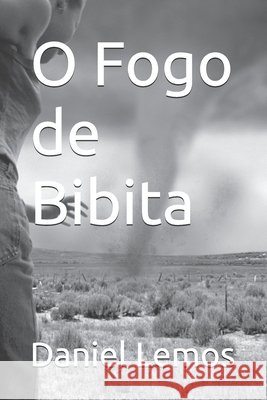 O Fogo de Bibita Lemos, Daniel 9798298558754 Independently Published - książka