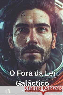 O fora da lei galactio: Parte 1 Hafa Rawi   9798379089856 Independently Published - książka
