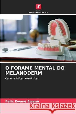 O Forame Mental Do Melanoderm Felix Ewané Ewané 9786205256077 Edicoes Nosso Conhecimento - książka