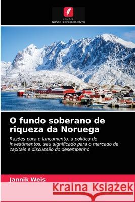 O fundo soberano de riqueza da Noruega Jannik Weis 9786203680003 Edicoes Nosso Conhecimento - książka