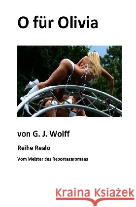 O für Olivia Wolff, Gerhard 9783741855788 epubli - książka