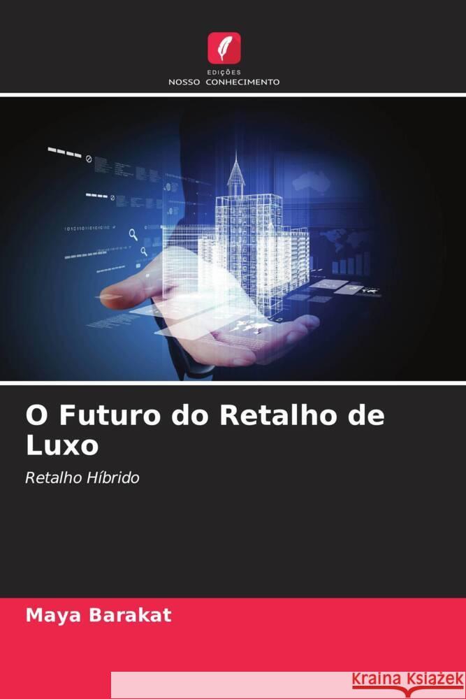 O Futuro do Retalho de Luxo Barakat, Maya 9786205131862 Edições Nosso Conhecimento - książka