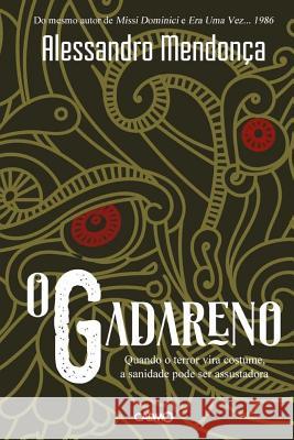 O Gadareno: A liberdade pode ser assustadora De Mendonca, Alessandro Alcantara 9781539767800 Createspace Independent Publishing Platform - książka
