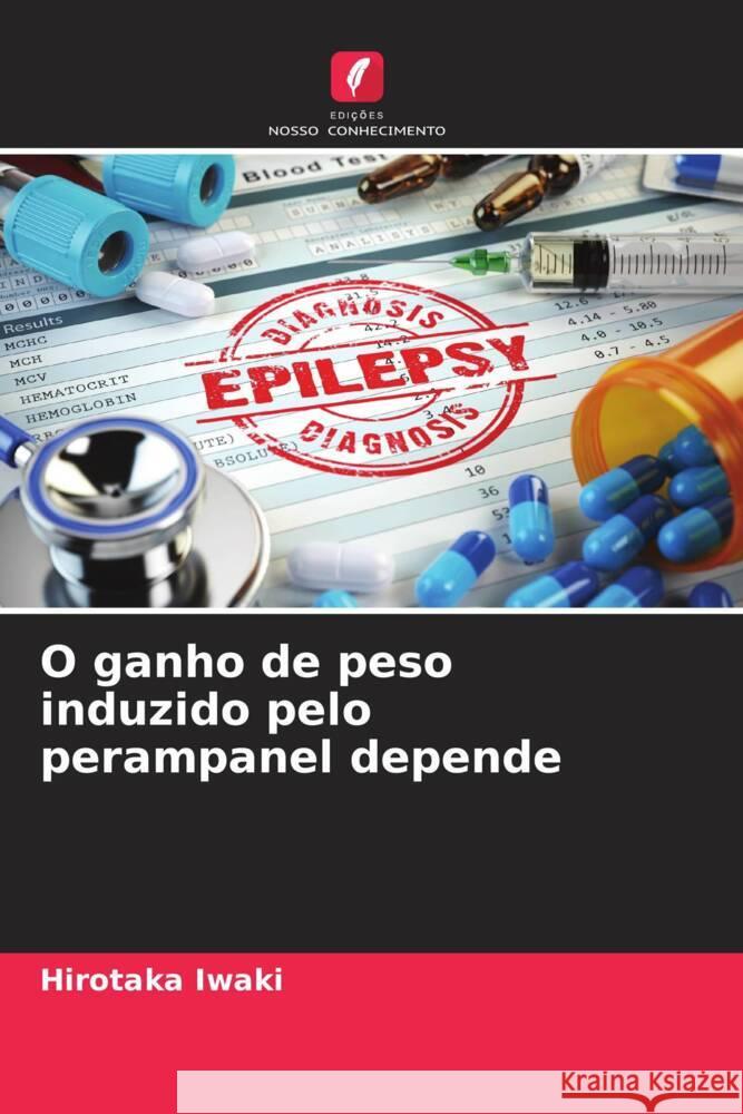 O ganho de peso induzido pelo perampanel depende Iwaki, Hirotaka 9786204781945 Edições Nosso Conhecimento - książka