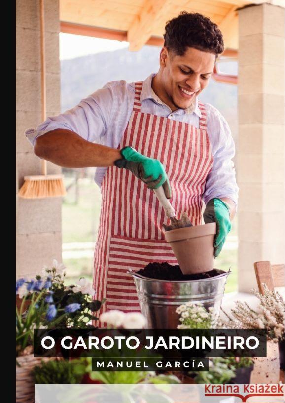 O Garoto Jardineiro García, Manuel 9783384096890 Manuel García BR - książka