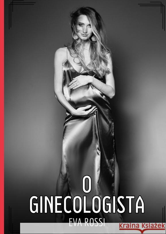 O Ginecologista Rossi, Eva 9783384579478 Eva Rossi - książka