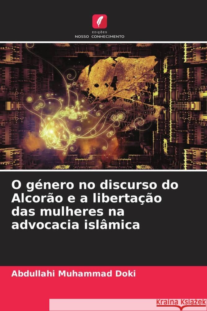 O género no discurso do Alcorão e a libertação das mulheres na advocacia islâmica Muhammad Doki, Abdullahi 9786204558912 Edições Nosso Conhecimento - książka