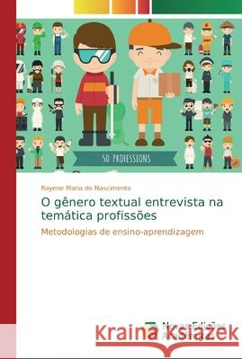 O gênero textual entrevista na temática profissões Do Nascimento, Rayene Maria 9786139717811 Novas Edicioes Academicas - książka