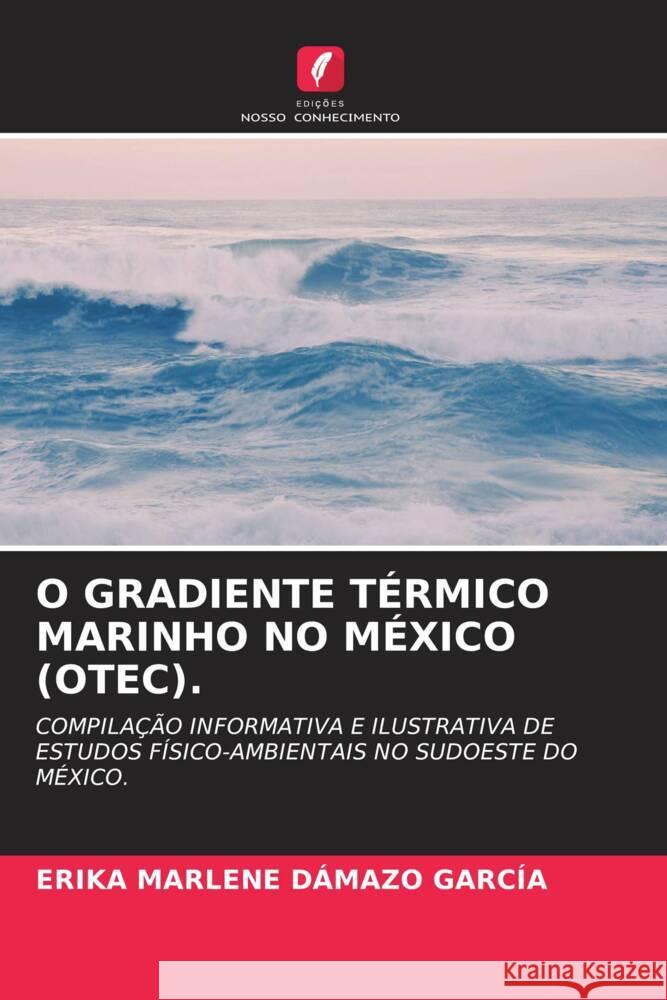 O GRADIENTE TÉRMICO MARINHO NO MÉXICO (OTEC). Dámazo García, Erika Marlene 9786204512952 Edições Nosso Conhecimento - książka