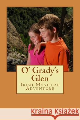 O' Grady's Glen: A Mystical Netherworld Adventure Peggy McGee 9781500943004 Createspace - książka