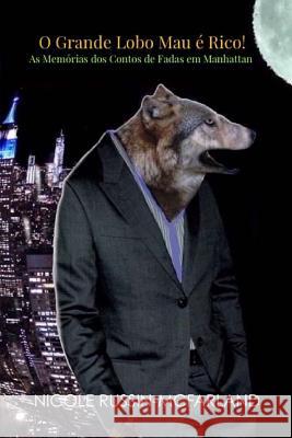 O Grande Lobo Mau e Rico! As Memorias dos Contos de Fadas em Manhattan Fernandes, Isabelle a. Z. M. 9781545528808 Createspace Independent Publishing Platform - książka