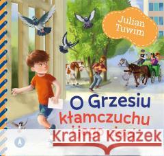 O Grzesiu kłamczuchu i jego cioci Julian Tuwim 9788382077179 Skrzat - książka