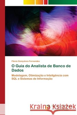 O Guia do Analista de Banco de Dados Fernandes, Flávia Gonçalves 9786208891541 Novas Edições Acadêmicas - książka