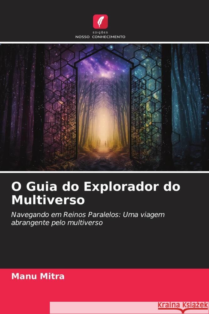 O Guia do Explorador do Multiverso Manu Mitra 9786206649557 Edicoes Nosso Conhecimento - książka