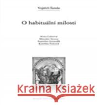 O habituální milosti Vojtěch Šanda 9788074121845 Refugium Velehrad-Roma - książka