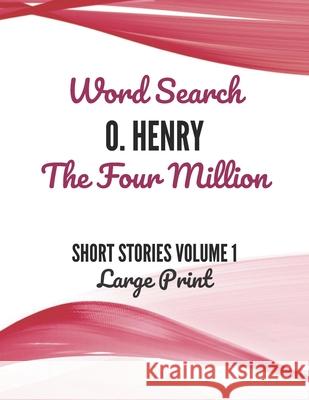 O. Henry The Four Million Word Search Volume 1 Large Print Am 9780999808856 America En Libros - książka