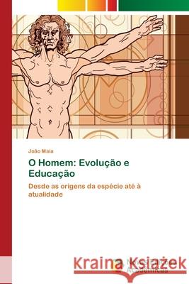 O Homem: Evolução e Educação Maia, João 9786202171649 Novas Edicioes Academicas - książka