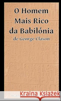 O Homem Mais Rico da Babilónia Clason, George 9781470978532 Lulu.com - książka