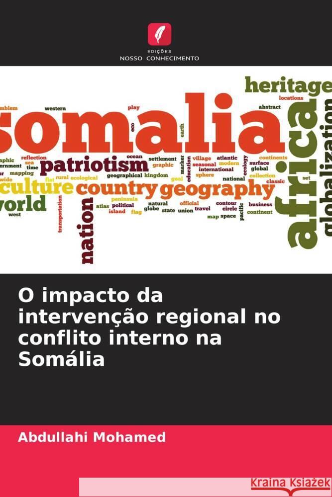 O impacto da interven??o regional no conflito interno na Som?lia Abdullahi Mohamed 9786207358120 Edicoes Nosso Conhecimento - książka