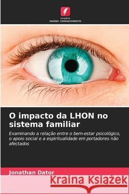 O impacto da LHON no sistema familiar Dator, Jonathan 9786208816612 Edições Nosso Conhecimento - książka