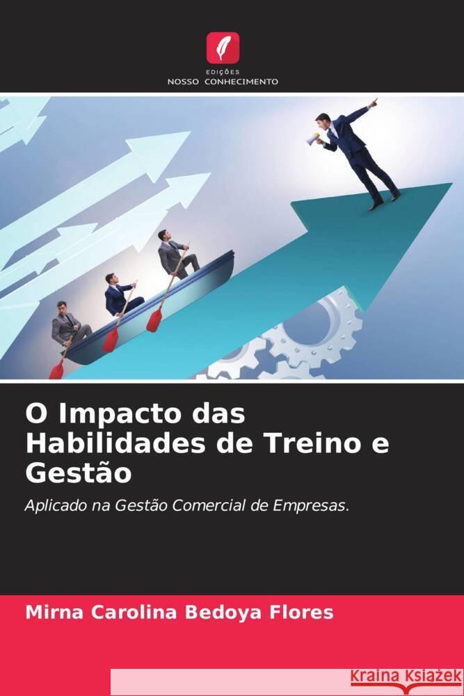 O Impacto das Habilidades de Treino e Gestão Bedoya Flores, Mirna Carolina 9786204795676 Edições Nosso Conhecimento - książka