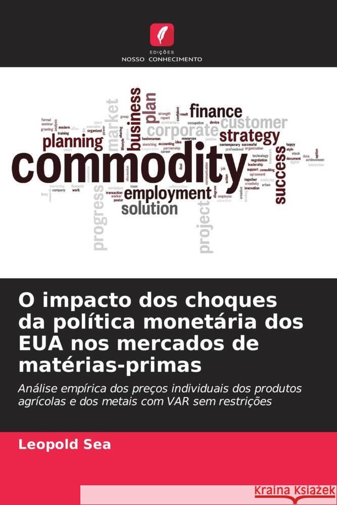 O impacto dos choques da política monetária dos EUA nos mercados de matérias-primas SEA, Leopold 9786206398646 Edições Nosso Conhecimento - książka