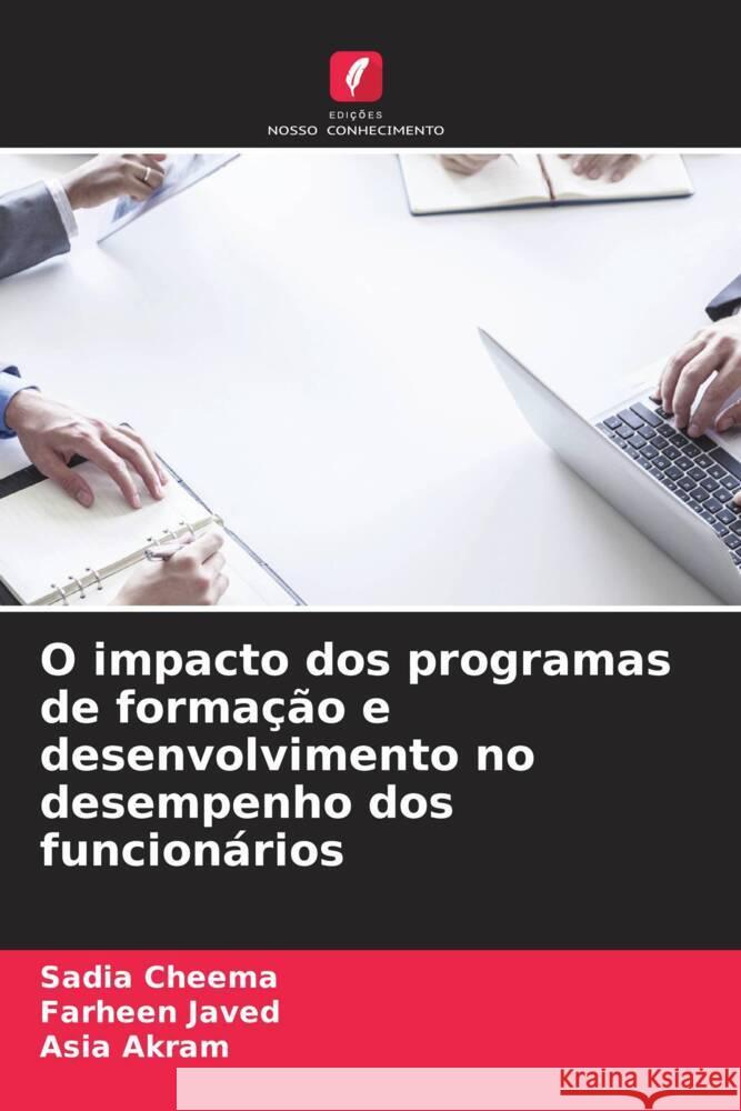 O impacto dos programas de forma??o e desenvolvimento no desempenho dos funcion?rios Sadia Cheema Farheen Javed Asia Akram 9786207153299 Edicoes Nosso Conhecimento - książka