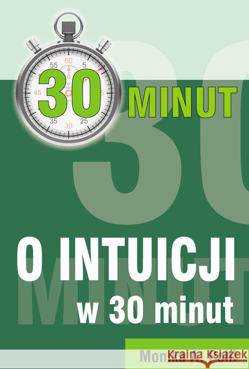 O intuicji w 30 minut Pohl Monika A. 9788376491721 Kos - książka