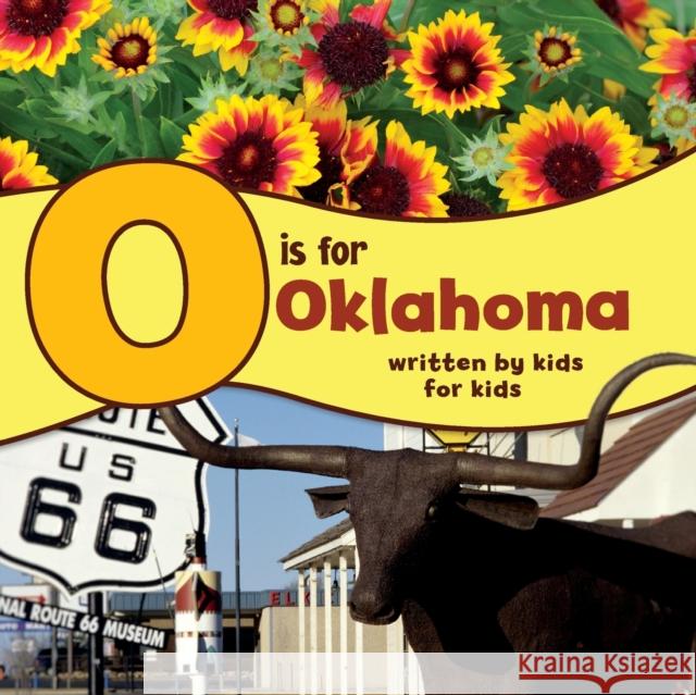 O Is for Oklahoma: Written by Kids for Kids  9781513262277 Westwinds Press - książka