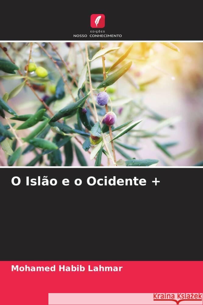 O Islão e o Ocidente + Lahmar, Mohamed Habib 9786200887849 Edições Nosso Conhecimento - książka