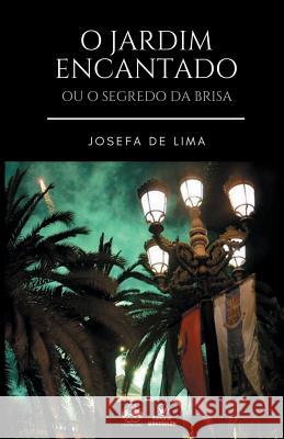 O Jardim Encantado: Ou o Segredo Da Brisa Josefa d 9788499931470 Wanceulen Editorial - książka