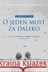 O jeden most za daleko. Historia operacji Market.. Cornelius Ryan 9788383383231 Rebis - książka