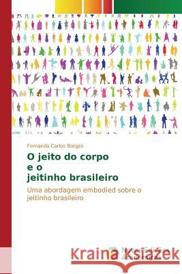 O jeito do corpo e o jeitinho brasileiro Carlos Borges Fernanda 9786130167127 Novas Edicoes Academicas - książka