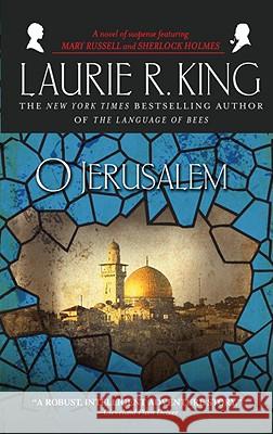O Jerusalem: A Novel of Suspense Featuring Mary Russell and Sherlock Holmes King, Laurie R. 9780553383249 Bantam - książka