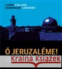 Ó Jeruzaléme! Dominique Lapierre 9788088445241 Zeď - książka