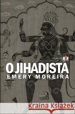 O Jihadista Emery Moreira, Fernando Mendes Sousa 9781926716541 Editorantn - książka