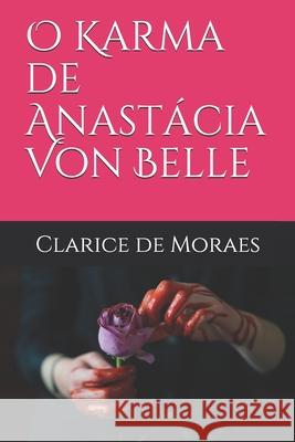 O Karma de Anastácia Von Belle de Moraes, Clarice 9781690054757 Independently Published - książka